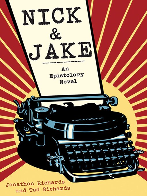Title details for Nick and Jake: an Epistolary Novel by Jonathan Richards - Available